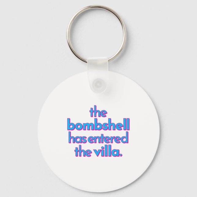 Bombshell Has Entered The Villa Funny Got A Text C Key Ring (Front)