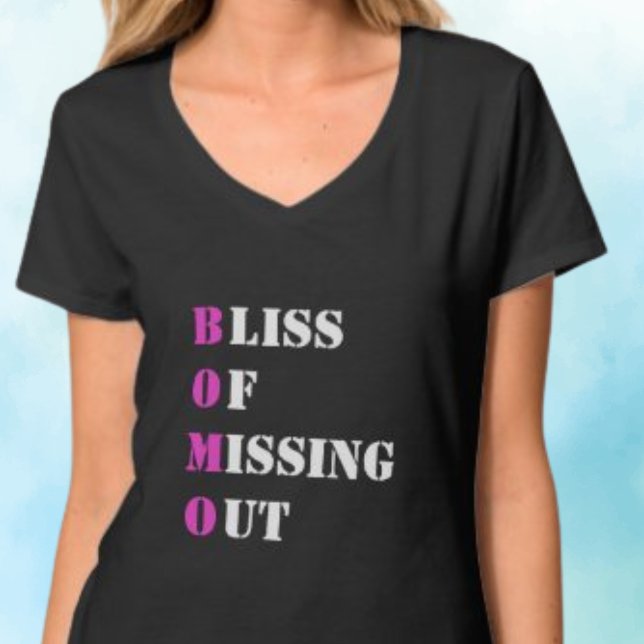 BOMO - BLISS OF MISSING OUT humourous text T-Shirt (Creator Uploaded)