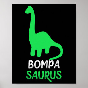 Bompa-saurus Funny Dino Dinosaur Bompasaurus Poster