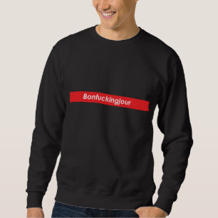 Bon*******jour Crewneck Sweatshirt