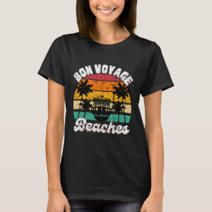 Bon Voyage Beaches Cruise Ship Graphic For Cruiser T-Shirt