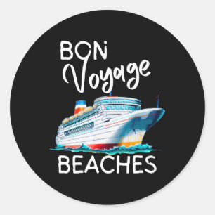 Bon Voyage Beaches Graphic Cruise Ship Graphic For Classic Round Sticker