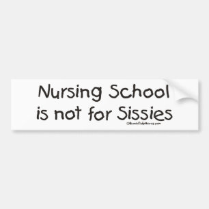 BonafideNurse_-_Nursing_School_not_for_Sissies Bumper Sticker