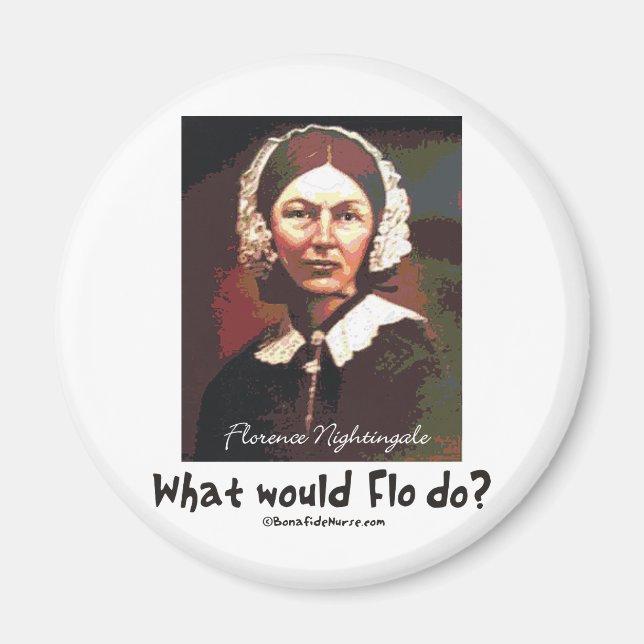 BonafideNurse_-_What_would_Flo_do Magnet (Front)