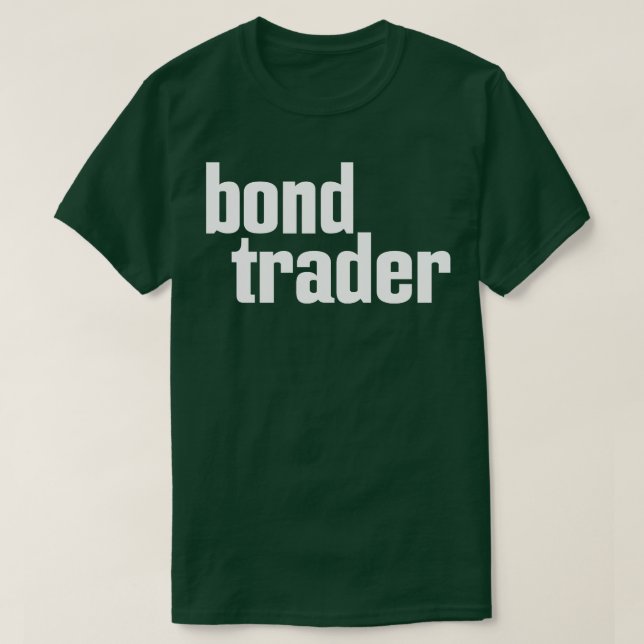 Bond Trader 1 T-Shirt (Design Front)