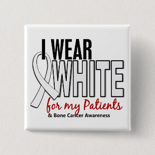 Bone Cancer I Wear White For My Patients 10 15 Cm Square Badge