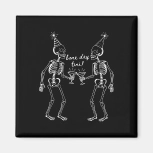 Bone Dry Tini Skeleton Drinking Martini Tail Hallo Magnet