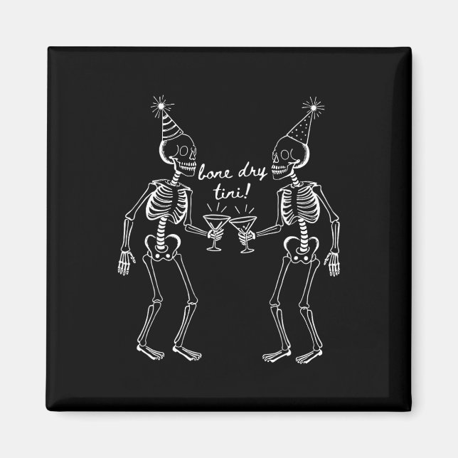 Bone Dry Tini Skeleton Drinking Martini Tail Hallo Magnet (Front)