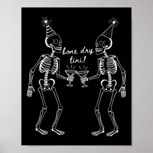 Bone Dry Tini Skeleton Drinking Martini Tail Hallo Poster