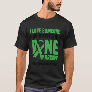 Bone Marrow Donor Transplant Supplement Bone Marro T-Shirt