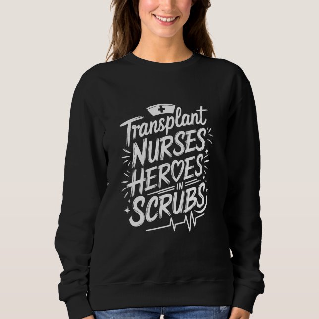 Bone Marrow Transplant Design for BMT Nursing Prac Sweatshirt (Front)