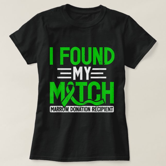 Bone Marrow Transplant Match Recipient BMT Organ D T-Shirt (Design Front)