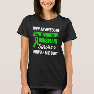 Bone Marrow Transplant Recipient Surgery Survivor T-Shirt