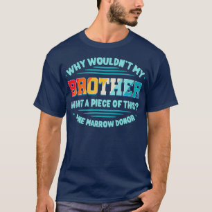 Bone Marrow Transplant Sister Bro Hematopoietic T-Shirt