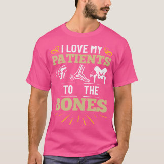Bone Orthopaedist Medical Doctors T-Shirt