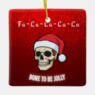 Bone to Be Jolly Deck the Halls with Skulls Ceramic Ornament