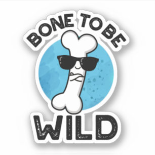 Bone To Be Wild Funny Anatomy Pun