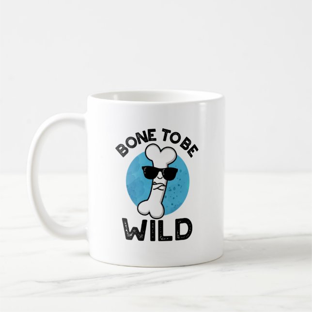 Bone To Be Wild Funny Anatomy Pun  Coffee Mug (Left)