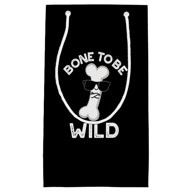 Bone To Be Wild Funny Anatomy Pun Dark BG Small Gift Bag (Front)