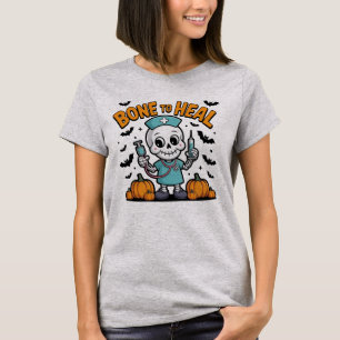 Bone to Heal Skeleton Nurse Halloween T-Shirt