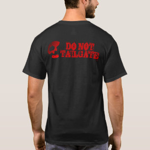 BoneHead Do not tailgate T-Shirt