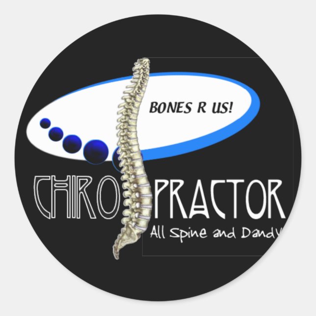 BONES R US CHIROPRACTOR -ALL SPINE AND DANDY CLASSIC ROUND STICKER (Front)