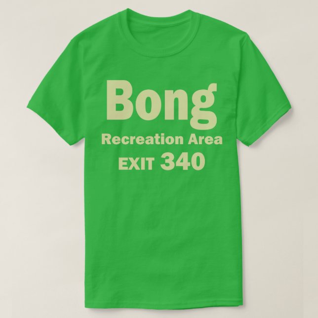 Bong Recreation Area Exit T-Shirt (Design Front)