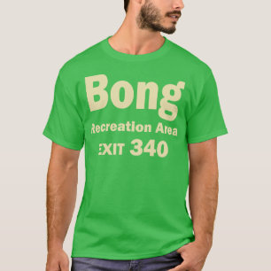 Bong Recreation Area Exit T-Shirt