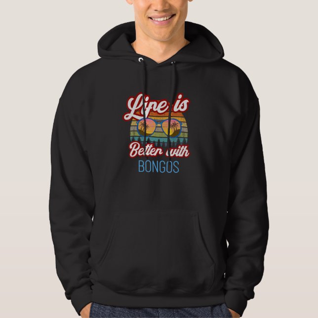 Bongos Retro Sunset  Life Is Better With Bongos! Hoodie (Front)