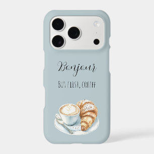 Bonjour Croissant But First, Coffee