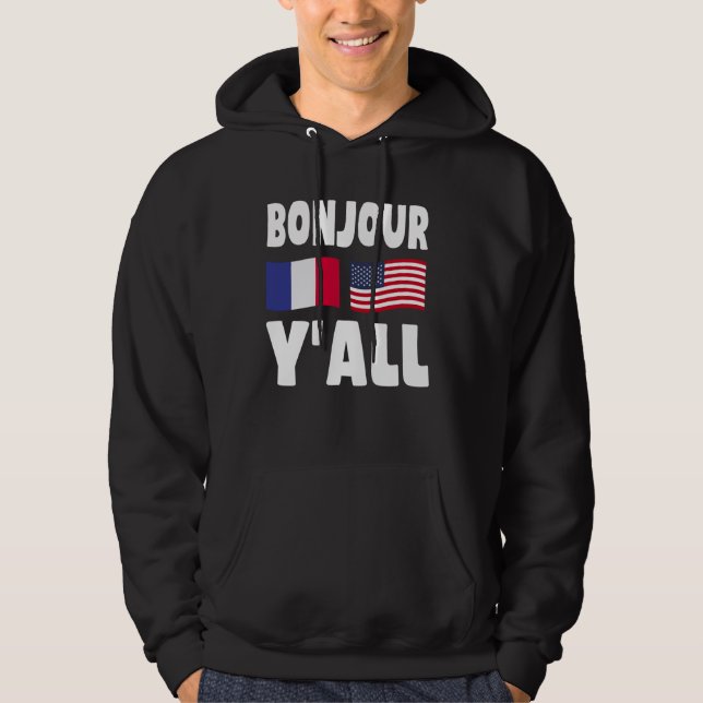 Bonjour Y'All - French-American Roots France Ameri Hoodie (Front)