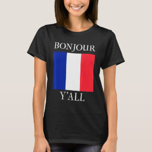 Bonjour Y'All French Flag France Roots T-Shirt