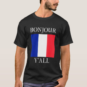 Bonjour Y'All  French Flag France Roots T-Shirt