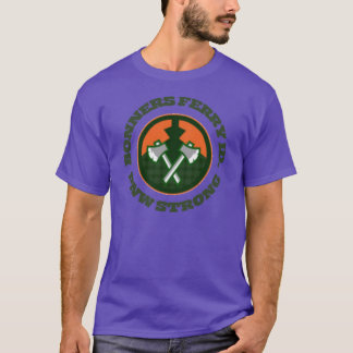 Bonners Ferry Idaho PNW Strong1 T-Shirt