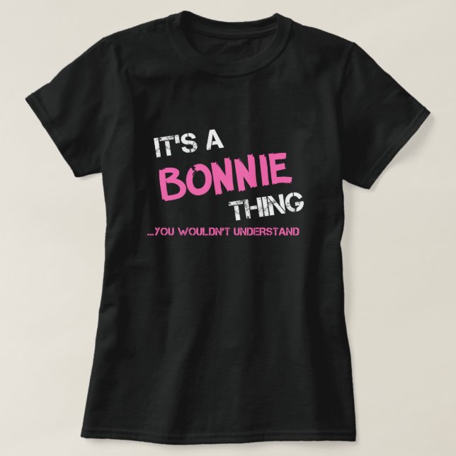 Bonnie thing you wouldn't understand T-Shirt (Design Front)