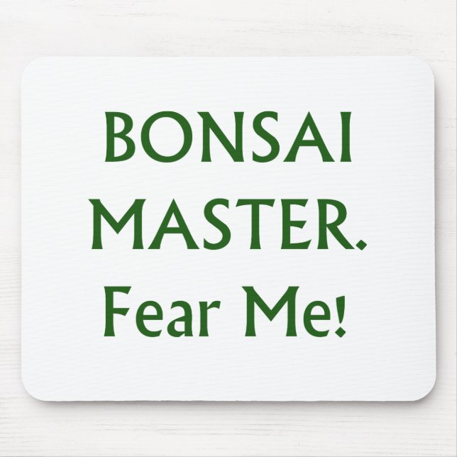 Bonsai master Fear Me Green Text Mouse Mat (Front)