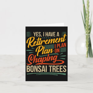 Bonsai Tree Hobby - Retired Bonsai Lover Retiremen Card