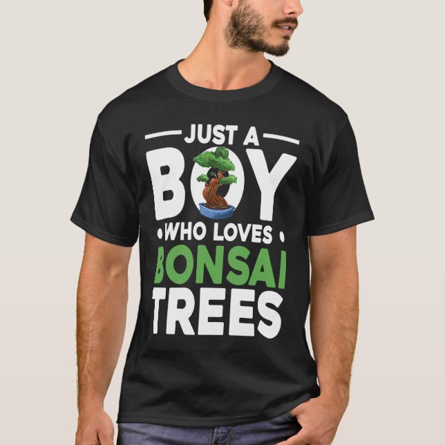 Bonsai Tree Owner Just A Boy Who Loves Bonsai Tree T-Shirt (Front)