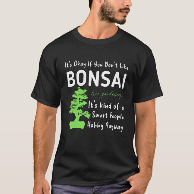 Bonsai Tree Owner Or Bonsai Grower Plant Care T-Shirt (Front)