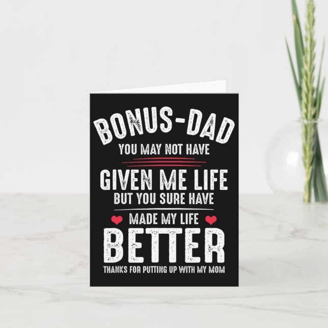 Bonus-dad May Not Have Given Me Life Made My Life  Card (Front)