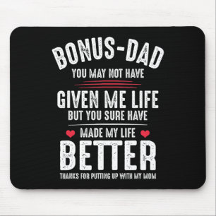 Bonus-dad May Not Have Given Me Life Made My Life Mouse Mat