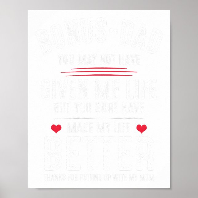 Bonus-dad May Not Have Given Me Life Made My Life  Poster (Front)