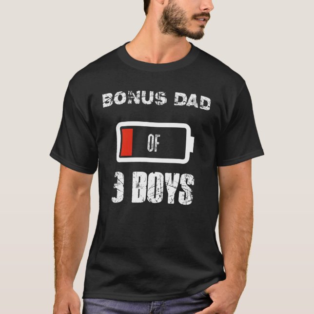 Bonus Dad Of 3 Three Boys Low Battery Father's Day T-Shirt (Front)