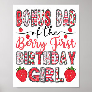 Bonus Dad Of The Berry First Birthday Girl Strawbe Poster