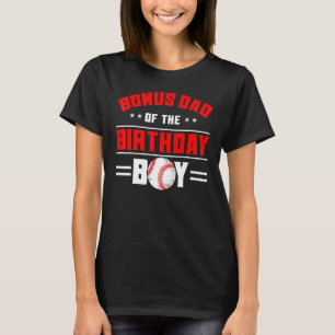 Bonus Dad Of The Birthday Boy Baseball Theme Famil T-Shirt