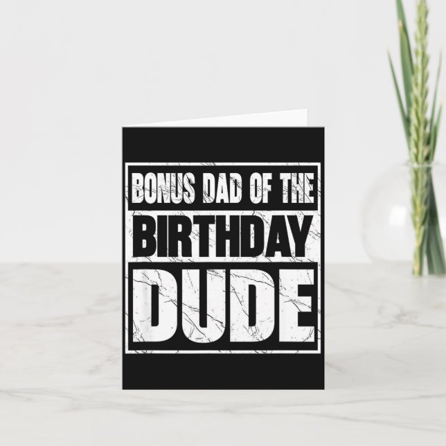 Bonus Dad Of The Birthday Dude Bonus Dad Of The Bi Card (Front)