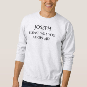 Bonus Dad PLEASE ADOPT ME Adoption Proposal Sweatshirt