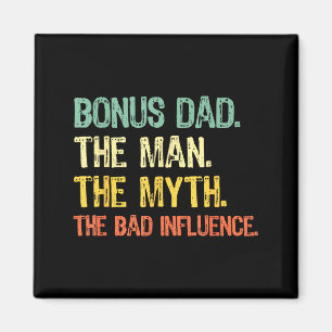 Bonus Dad The Man Myth Bad Influence Funny Step-da Magnet