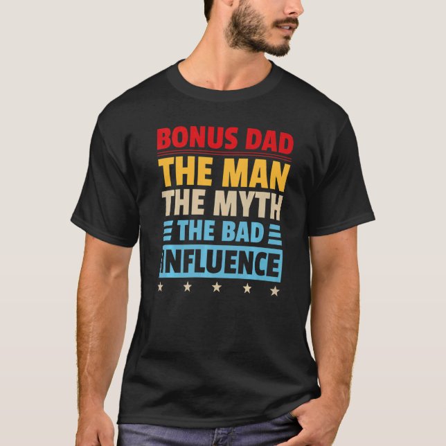 Bonus Dad The Man Myth Bad Influence Retro  Christ T-Shirt (Front)