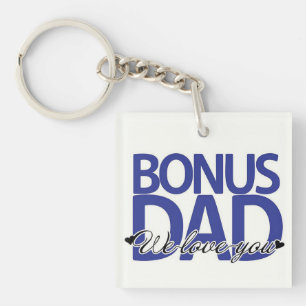 Bonus dad We love you Key Ring